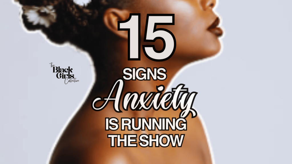 15 Signs Anxiety is Running the&nbsp;Show